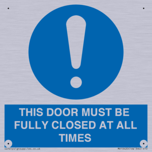 THIS DOOR MUST BE FULLY CLOSED AT ALL TIMES